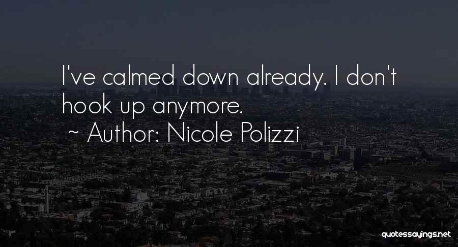 Calmed Down Quotes By Nicole Polizzi