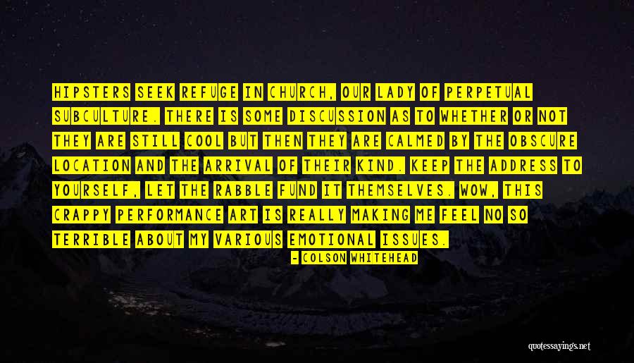 Calmed Quotes By Colson Whitehead Calmed Quotes By Colson Whitehead