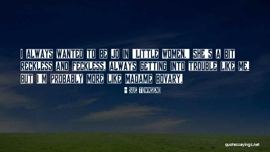Calmest Person Quotes By Sue Townsend Calmest Person Quotes By Sue Townsend