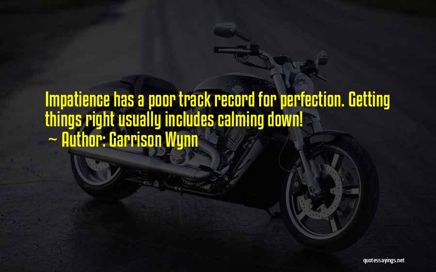 Calming Down Quotes By Garrison Wynn
