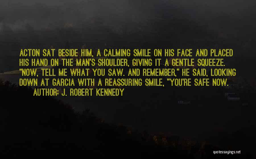 Calming Down Quotes By J. Robert Kennedy