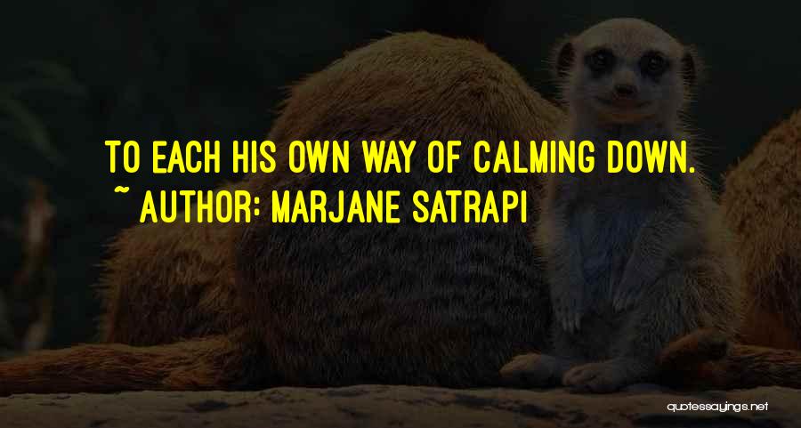 Calming Down Quotes By Marjane Satrapi