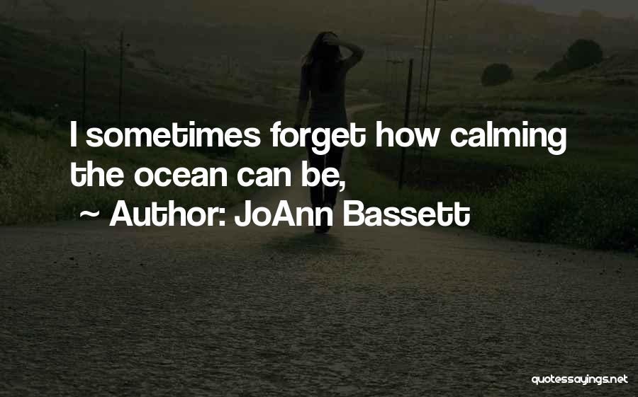 Calming Ocean Quotes By JoAnn Bassett