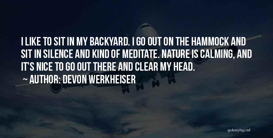 Calming Someone Quotes By Devon Werkheiser