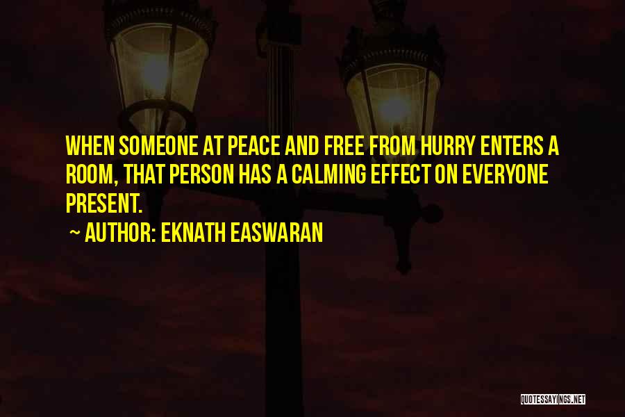 Calming Someone Quotes By Eknath Easwaran