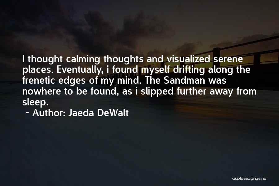 Calming Someone Quotes By Jaeda DeWalt
