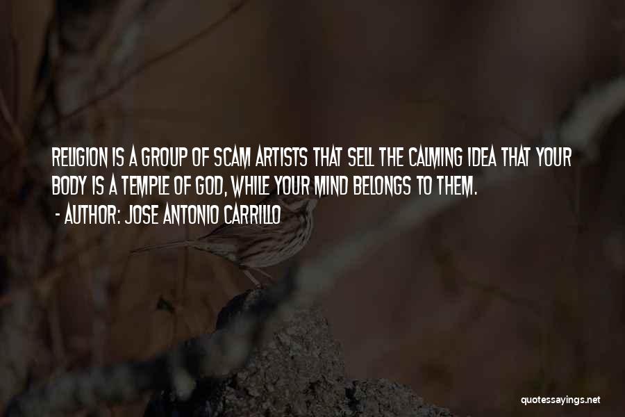 Calming Someone Quotes By Jose Antonio Carrillo