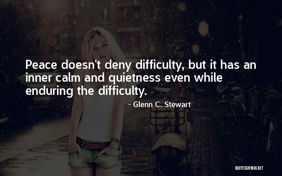 Calming The Mind Quotes By Glenn C. Stewart Calming The Mind Quotes By Glenn C. Stewart