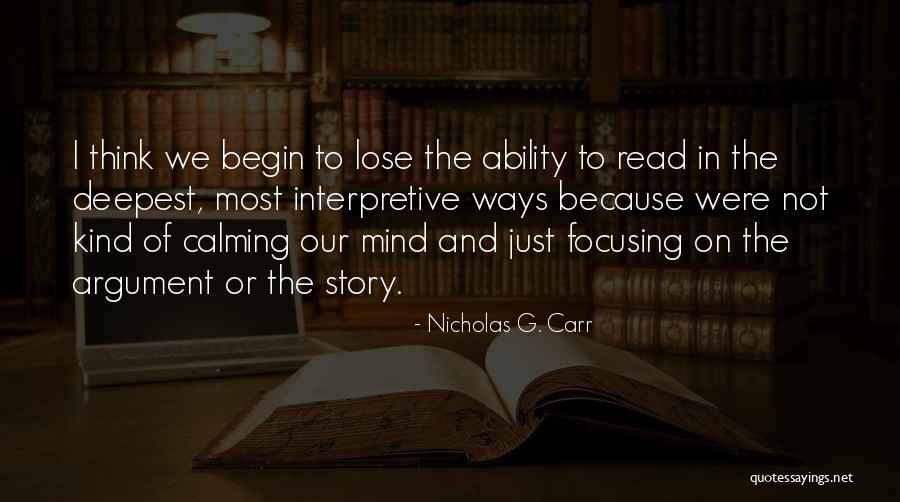 Calming The Mind Quotes By Nicholas G. Carr Calming The Mind Quotes By Nicholas G. Carr