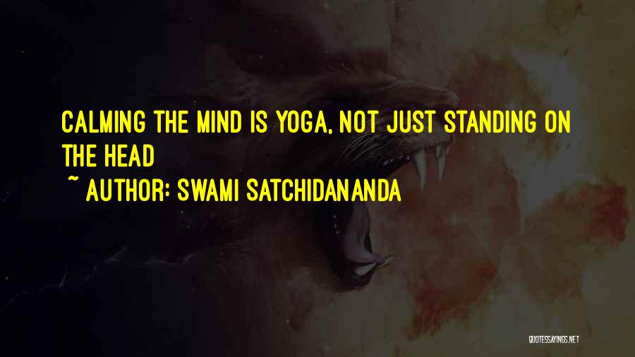 Calming The Mind Quotes By Swami Satchidananda