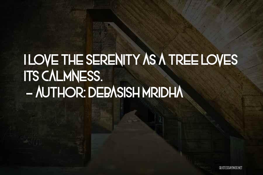 Calmness And Serenity Quotes By Debasish Mridha