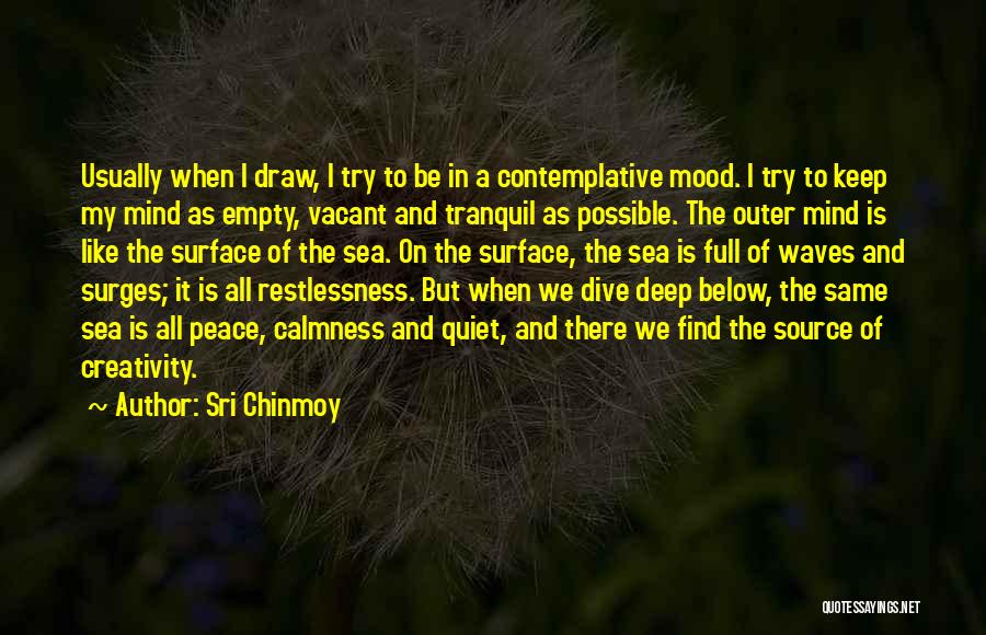 Calmness Of The Sea Quotes By Sri Chinmoy