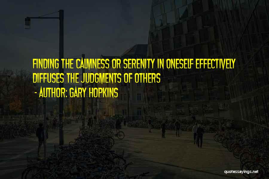 Calmness Quotes By Gary Hopkins