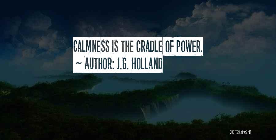 Calmness Quotes By J.G. Holland