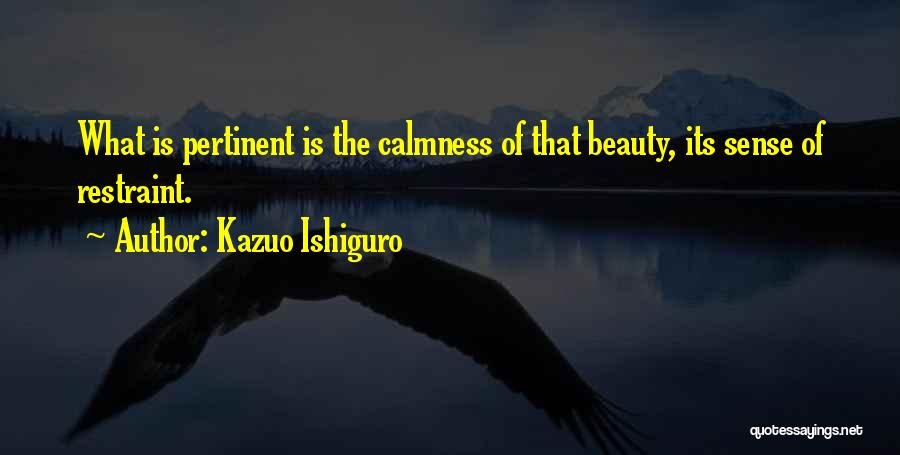 Calmness Quotes By Kazuo Ishiguro