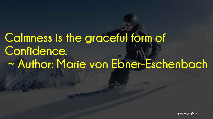 Calmness Quotes By Marie Von Ebner-Eschenbach