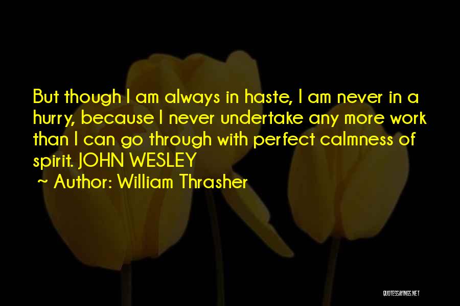 Calmness Quotes By William Thrasher