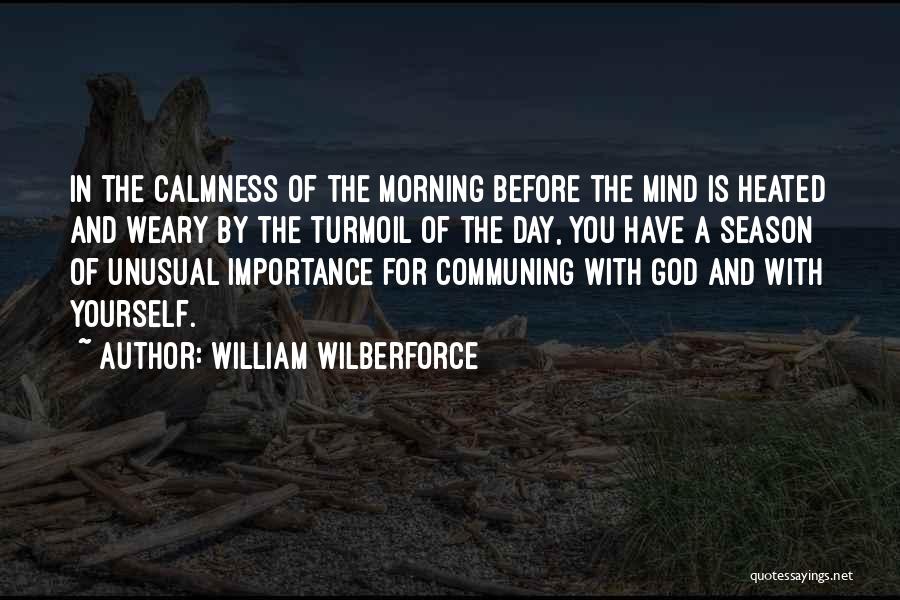 Calmness Quotes By William Wilberforce