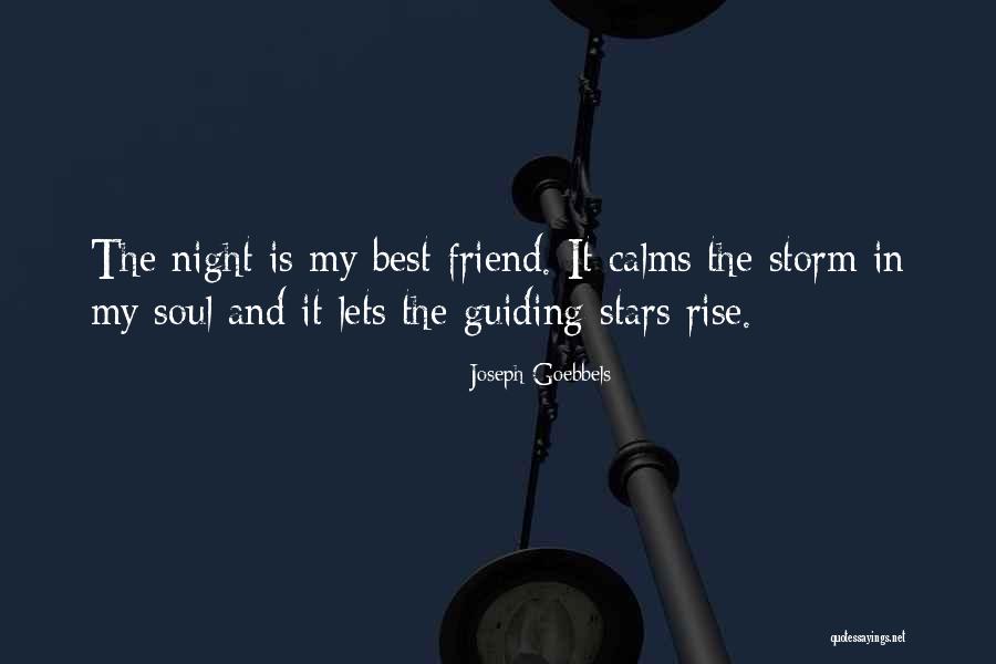 Calms My Soul Quotes By Joseph Goebbels Calms My Soul Quotes By Joseph Goebbels