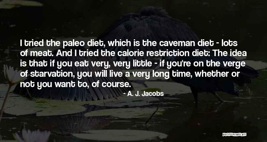 Calorie Quotes By A. J. Jacobs