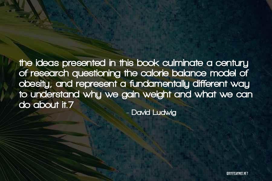 Calorie Quotes By David Ludwig Calorie Quotes By David Ludwig