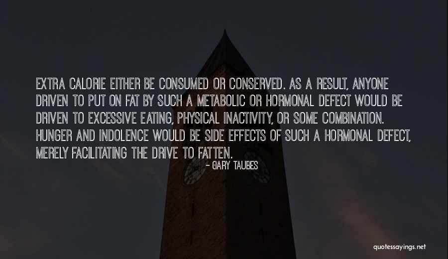 Calorie Quotes By Gary Taubes Calorie Quotes By Gary Taubes