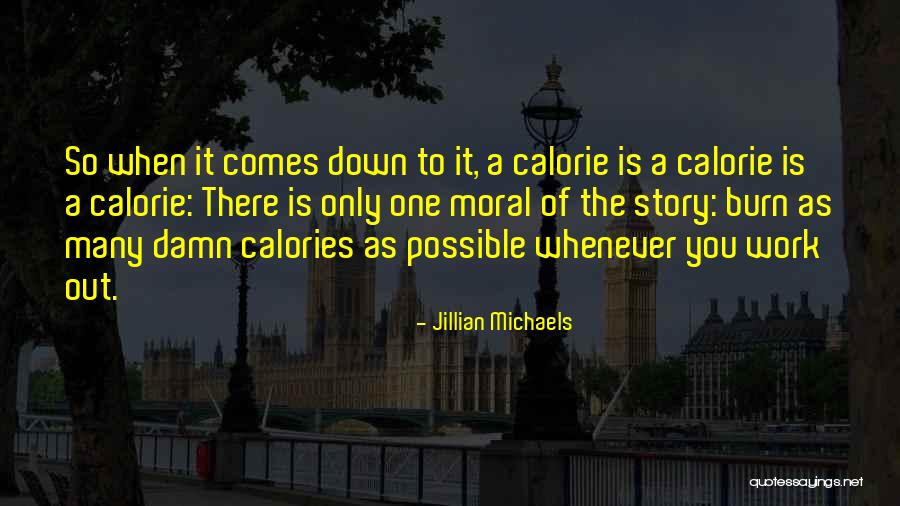 Calorie Quotes By Jillian Michaels