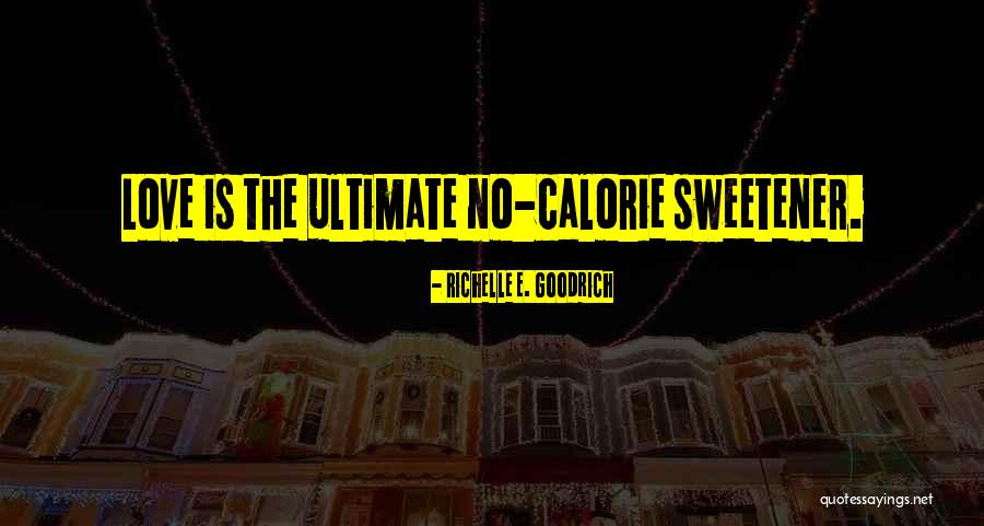 Calorie Quotes By Richelle E. Goodrich Calorie Quotes By Richelle E. Goodrich