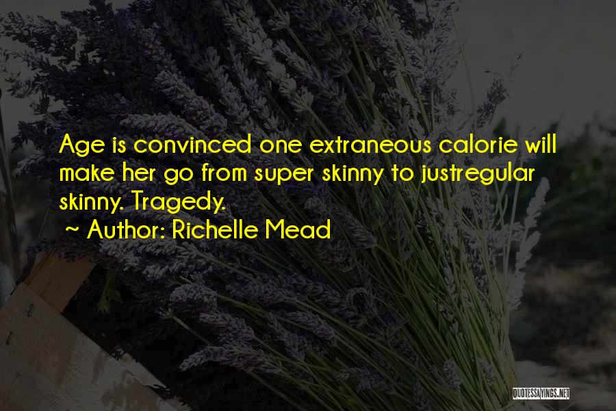 Calorie Quotes By Richelle Mead