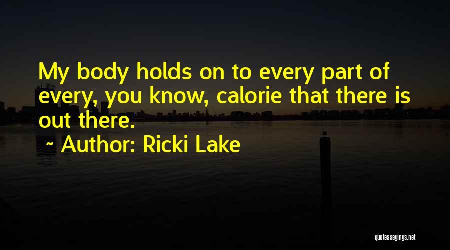 Calorie Quotes By Ricki Lake