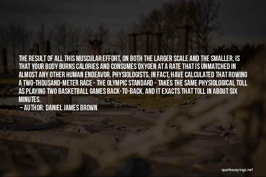 Calories Quotes By Daniel James Brown