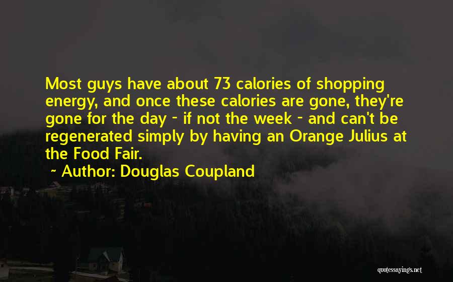 Calories Quotes By Douglas Coupland