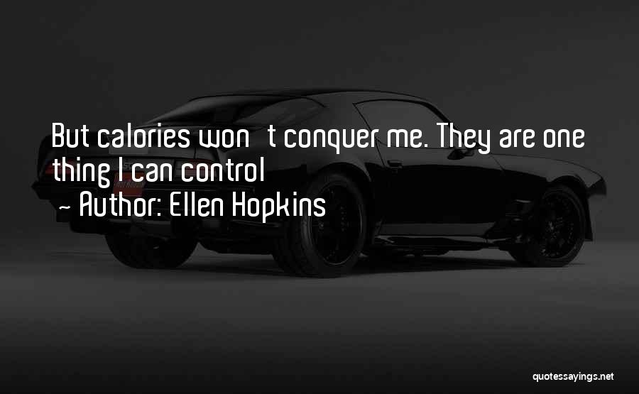 Calories Quotes By Ellen Hopkins