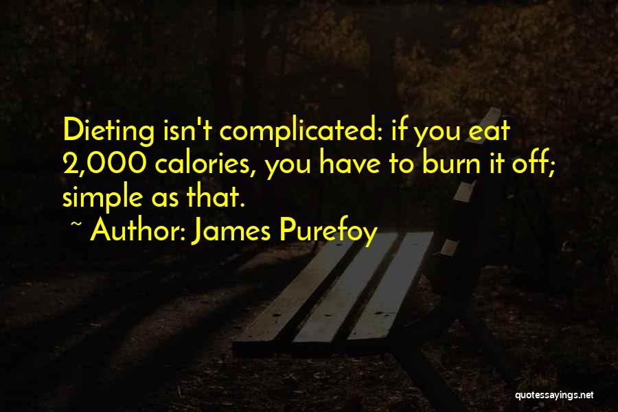 Calories Quotes By James Purefoy