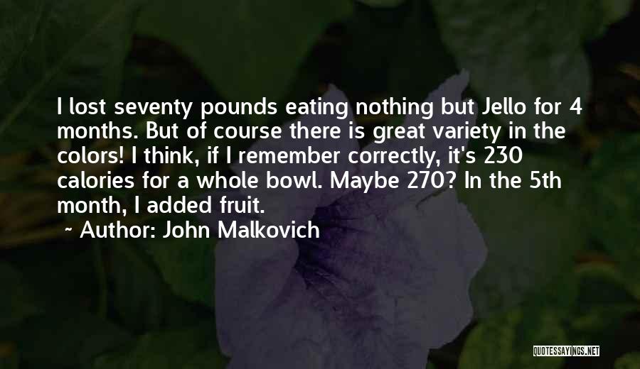 Calories Quotes By John Malkovich