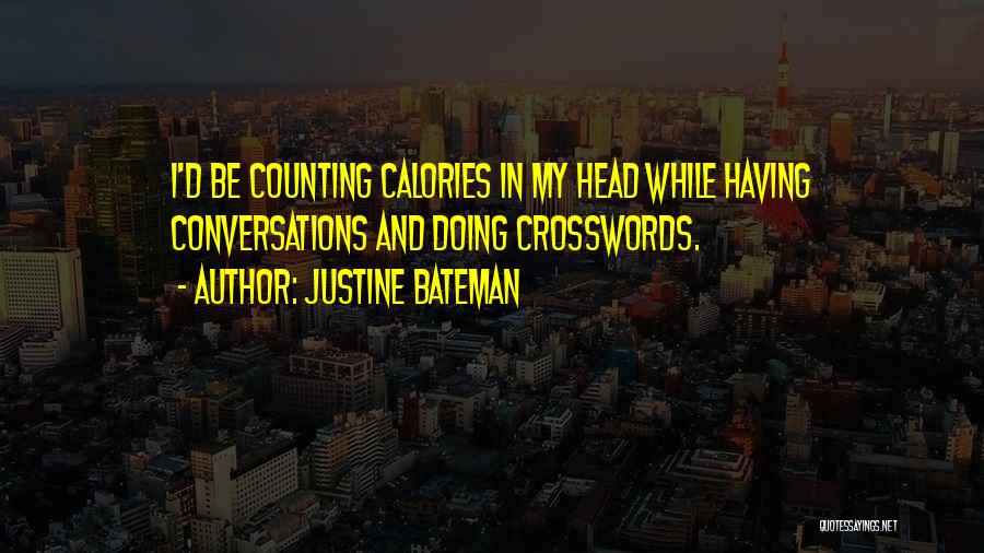 Calories Quotes By Justine Bateman