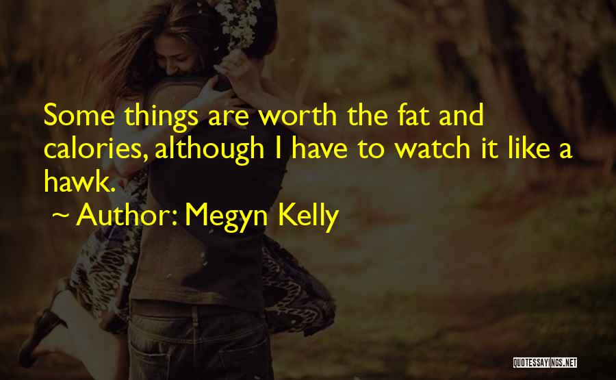 Calories Quotes By Megyn Kelly