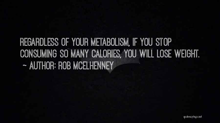 Calories Quotes By Rob McElhenney