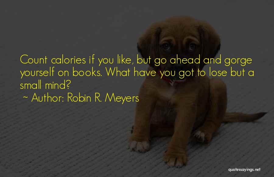 Calories Quotes By Robin R. Meyers