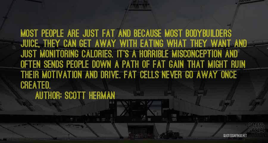Calories Quotes By Scott Herman