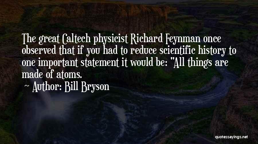 Caltech Quotes By Bill Bryson