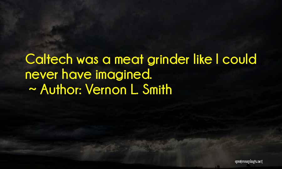 Caltech Quotes By Vernon L. Smith