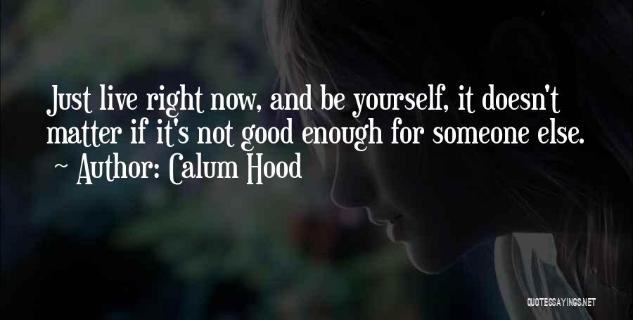 Calum Hood Quotes 420129