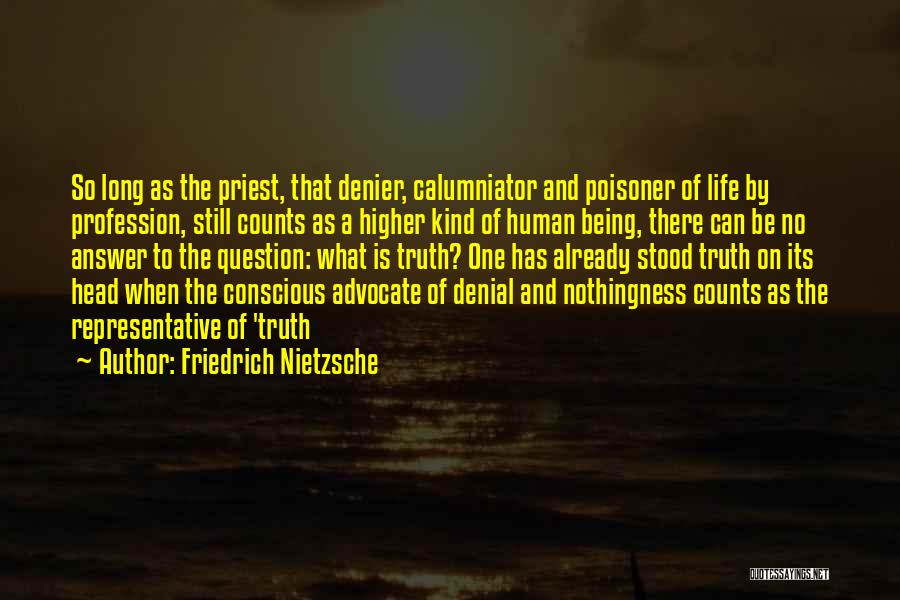 Calumniator Quotes By Friedrich Nietzsche