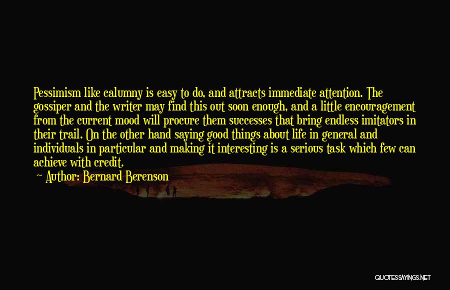 Calumny Quotes By Bernard Berenson