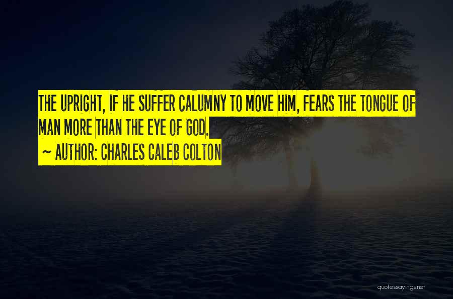 Calumny Quotes By Charles Caleb Colton