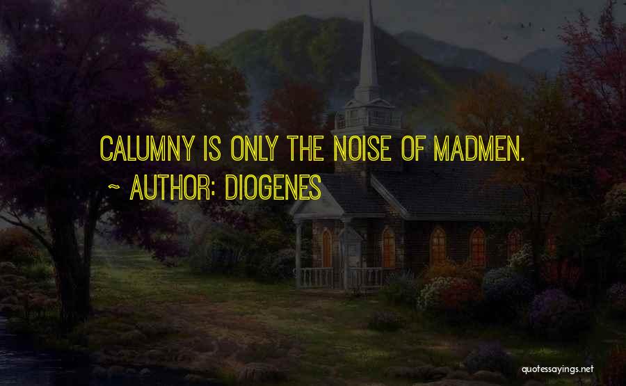 Calumny Quotes By Diogenes