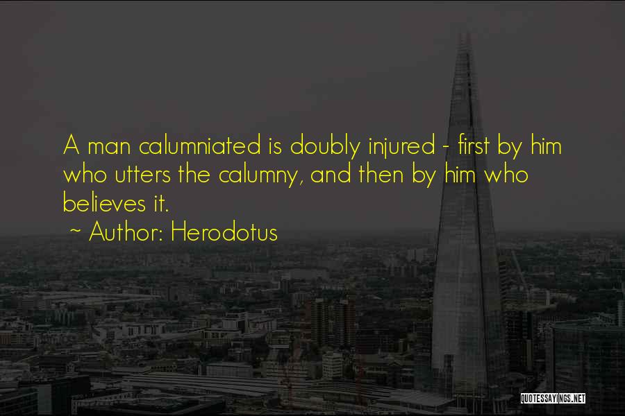 Calumny Quotes By Herodotus