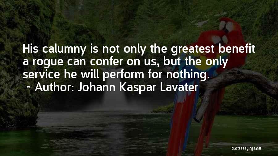 Calumny Quotes By Johann Kaspar Lavater