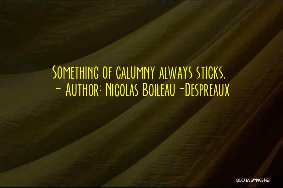 Calumny Quotes By Nicolas Boileau-Despreaux